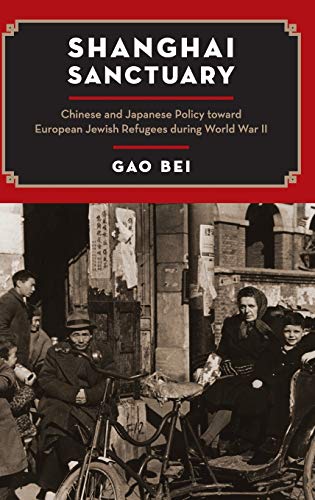 [9780199840908] Shanghai Sanctuary: Chinese and Japanese Policy toward European Jewish Refugees during World War II