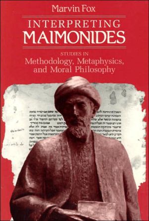 [9780226259420] Interpreting Maimonides: Studies in Methodology, Metaphysics, and Moral Philosophy (Chicago Studies in the History of Judaism)