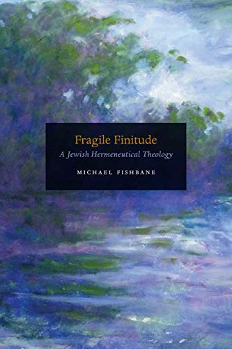 [9780226764153] Fragile Finitude: A Jewish Hermeneutical Theology