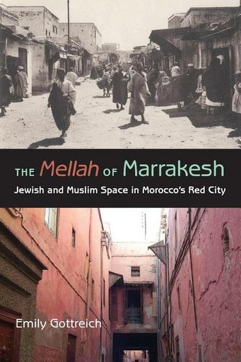 [9780253218636] The Mellah of Marrakesh: Jewish and Muslim Space in Morocco's Red City