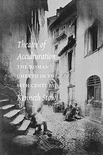 [9780295980225] Theater of Acculturation: The Roman Ghetto in the Sixteenth Century