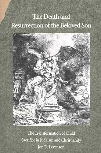 [9780300065114] The Death and Resurrection of the Beloved Son: The Transformation of Child Sacrifice in Judaism and Christianity