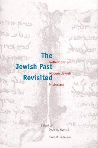 [9780300072167] The Jewish Past Revisited: Reflections on Modern Jewish Historians