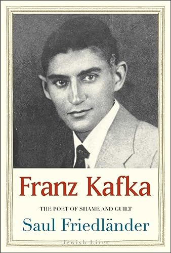 [9780300136616] Franz Kafka: The Poet of Shame and Guilt | Jewish Lives Series