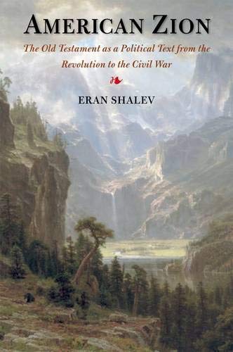 [9780300186925] American Zion: The Old Testament as a Political Text from the Revolution to the Civil War