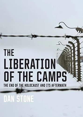[9780300204575] The Liberation of the Camps: The End of the Holocaust and Its Aftermath