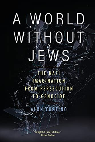 [9780300212518] A World Without Jews: The Nazi Imagination from Persecution to Genocide