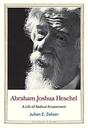 [9780300233216] Abraham Joshua Heschel: A Life of Radical Amazement | Yale Jewish Lives Series