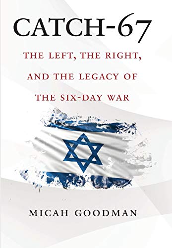 [9780300236743] Catch-67: The Left, the Right, and the Legacy of the Six-Day War | Hardcover Edition