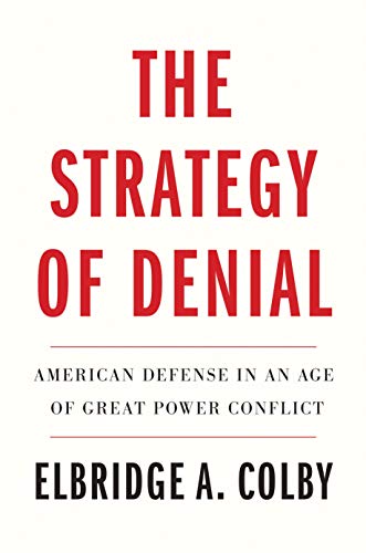 [9780300256437] The Strategy of Denial: American Defense in an Age of Great Power Conflict