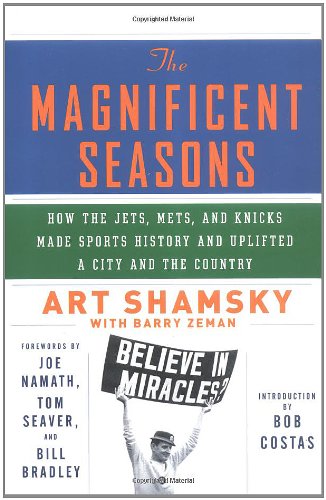 [9780312332532] The Magnificent Seasons: How the Jets, Mets, and Knicks Made Sports HIstory and Uplifted a City and the Country