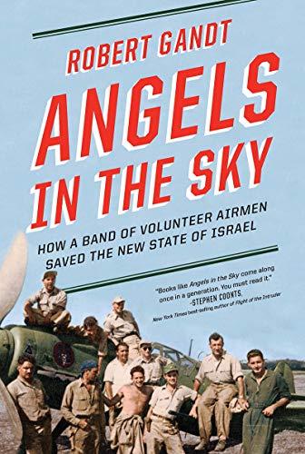 [9780393356359] Angels in the Sky: How a Band of Volunteer Airmen Saved the New State of Israel