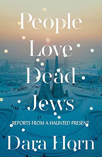 [9780393531565] People Love Dead Jews: Reports from a Haunted Present