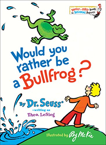 [9780394831282] ‘Would You Rather Be a Bullfrog?' Book