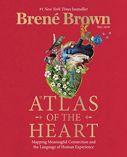 [9780399592553] Atlas of the Heart: Mapping Meaningful Connection and the Language of Human Experience