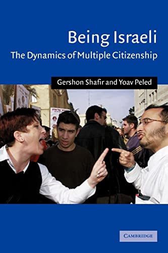 [9780521796729] Being Israeli: The Dynamics of Multiple Citizenship (Cambridge Middle East Studies, Series Number 16)