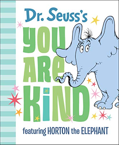 [9780525582151] Dr. Seuss's You Are Kind: Featuring Horton the Elephant