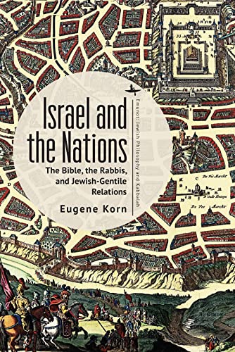 [9798887190051] Israel and the Nations: The Bible, the Rabbis, and Jewish-Gentile Relations (Emunot: Jewish Philosophy and Kabbalah)