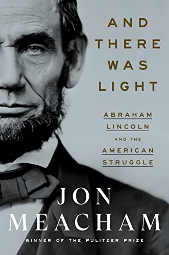 [9780553393965] And There Was Light: Abraham Lincoln and the American Struggle