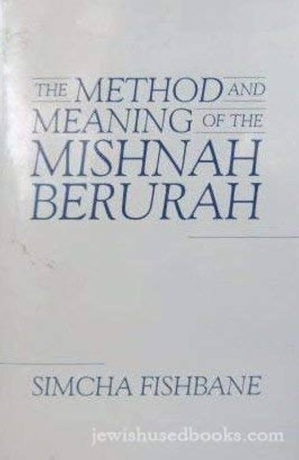 [3107] Method and Meaning of the Mishnah Berurah