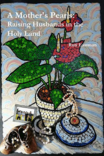 [9780359173501] A Mother's Pearls: Raising Husbands in the Holy Land
