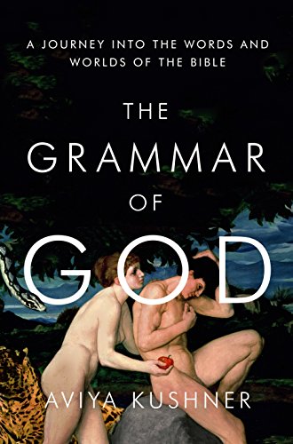 [9780385520829] The Grammar of God: A Journey into the Words and Worlds of the Bible
