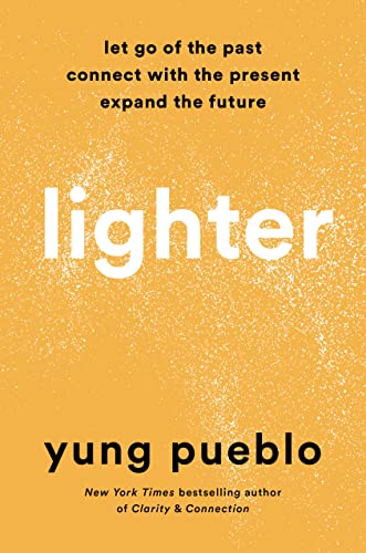[9780593233177] Lighter: Let Go of the Past, Connect with the Present, and Expand the Future