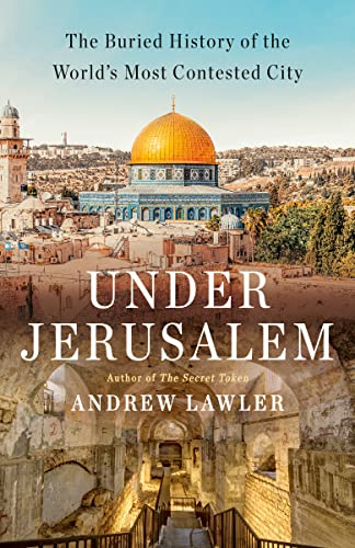 [9780593311769] Under Jerusalem: The Buried History of the World's Most Contested City