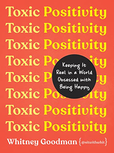 [9780593418277] Toxic Positivity: Keeping It Real in a World Obsessed with Being Happy