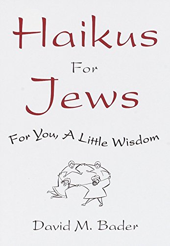 [9780609605028] Haikus for Jews: For You, a Little Wisdom