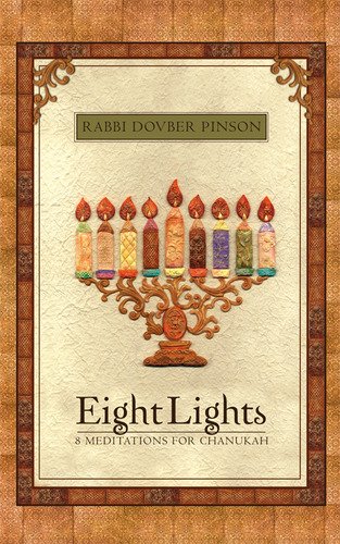 [9780615563909] Out Of Print | isEight Lights: Eight Meditations for Chanukah | Rav Dovber Pinson