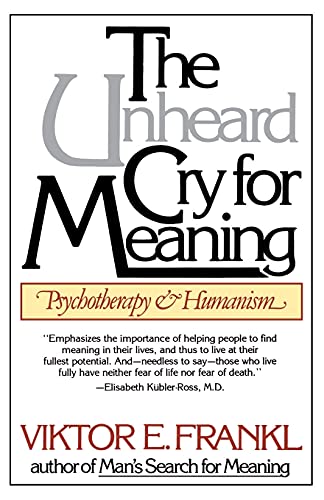 [9780671247362] The Unheard Cry for Meaning: Psychotherapy and Humanism