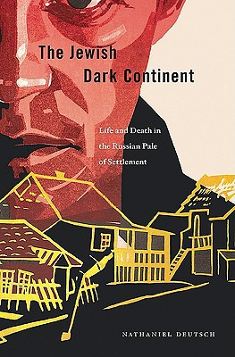 [9780674047280] The Jewish Dark Continent: Life and Death in the Russian Pale of Settlement