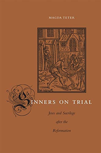 [9780674052970] Sinners on Trial: Jews and Sacrilege after the Reformation