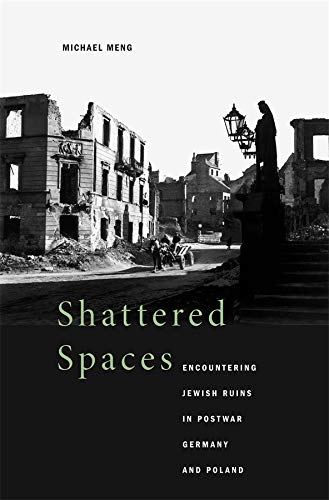 [9780674053038] Shattered Spaces: Encountering Jewish Ruins in Postwar Germany and Poland