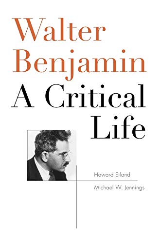 [9780674970779] Walter Benjamin: A Critical Life