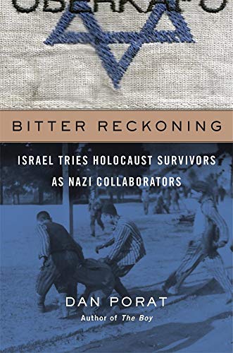 [9780674988149] Bitter Reckoning: Israel Tries Holocaust Survivors as Nazi Collaborators