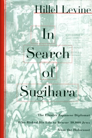 [9780684832517] In Search of Sugihara: The Elusive Japanese Diplomat Who Risked his Life to Rescue 10,000 Jews From the Holocaust