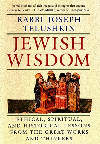 [9780688129583] Jewish Wisdom:  Ethical, Spiritual, and Historical Lessons from the Great Works and Thinkers