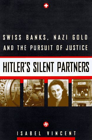 [9780688154257] Hitler's Silent Partners: Swiss Banks, Nazi Gold, And The Pursuit Of Justice