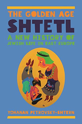 [9780691168517] The Golden Age Shtetl: A New History of Jewish Life in East Europe