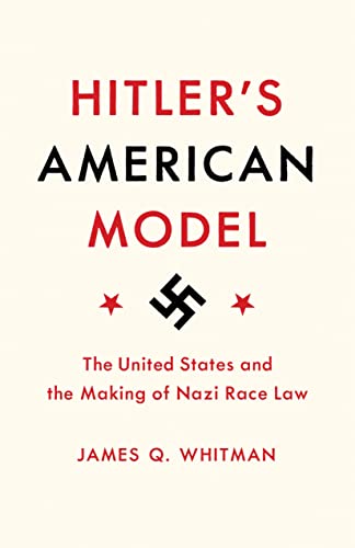 [9780691172422] Hitler's American Model: The United States and the Making of Nazi Race Law