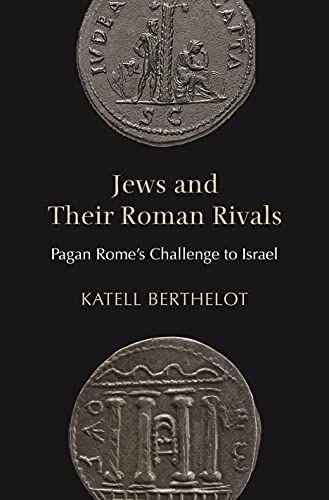 [9780691199290] Jews and Their Roman Rivals: Pagan Rome's Challenge to Israel