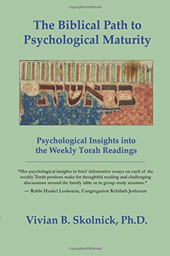 [9780692024539] The Biblical Path to Psychological Maturity: Psychological Insights into the Weekly Torah Readings