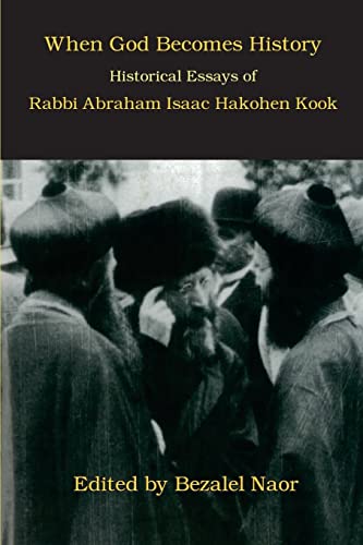 [9780692681695] When God Becomes History: Historical Essays of Rabbi Abraham Isaac Hakohen Kook