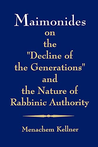 [9780791429228] Maimonides on the "Decline of the Generations" and the Nature of Rabbinic Authority (SUNY Series in Jewish Philosophy) (Suny Series, Jewish Philosophy)