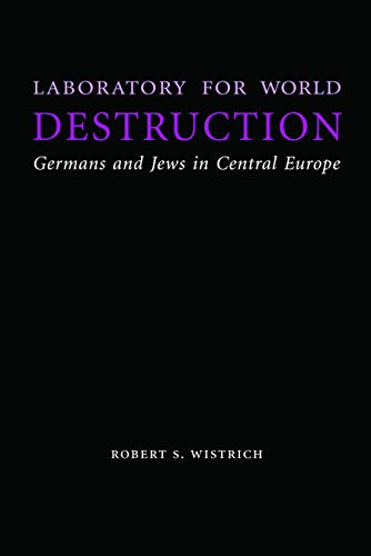 [9780803211346] Laboratory for World Destruction: Germans and Jews in Central Europe (Studies in Antisemitism)