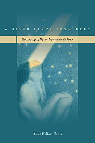 [9780804778596] A River Flows from Eden: The Language of Mystical Experience in the Zohar