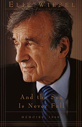 [9780805210293] And the Sea Is Never Full: Memoirs, 1969- (Memoirs of Elie Wiesel)