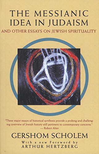 [9780805210439] The Messianic Idea in Judaism: And Other Essays on Jewish Spirituality